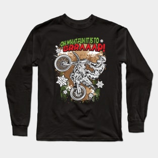 Oh Fun It Is To Brraaap! Long Sleeve T-Shirt